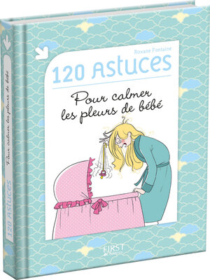 cover image of 120 astuces pour calmer les pleurs de bébé